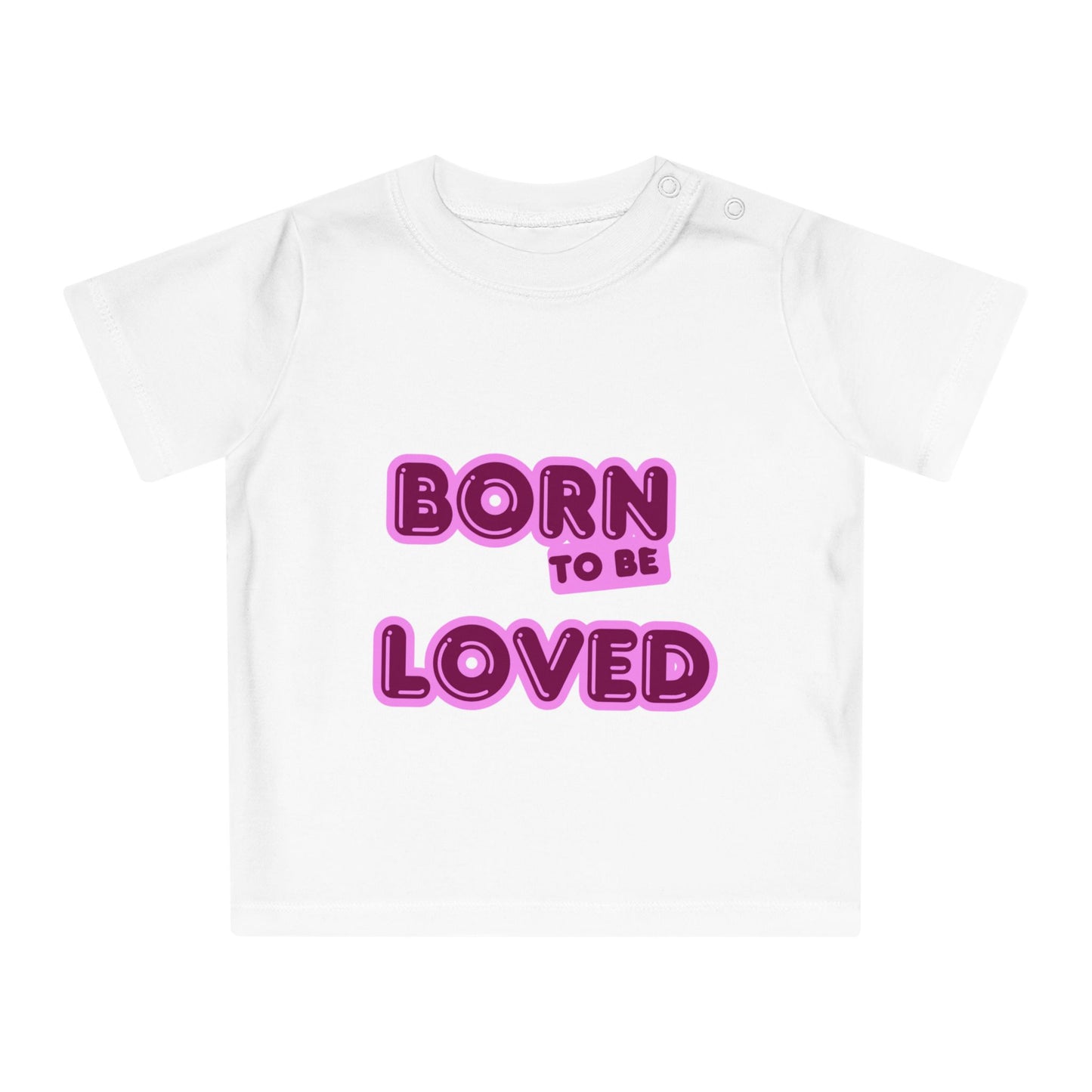 "Born to be loved" T-shirt