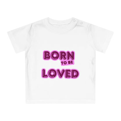 "Born to be loved" T-shirt