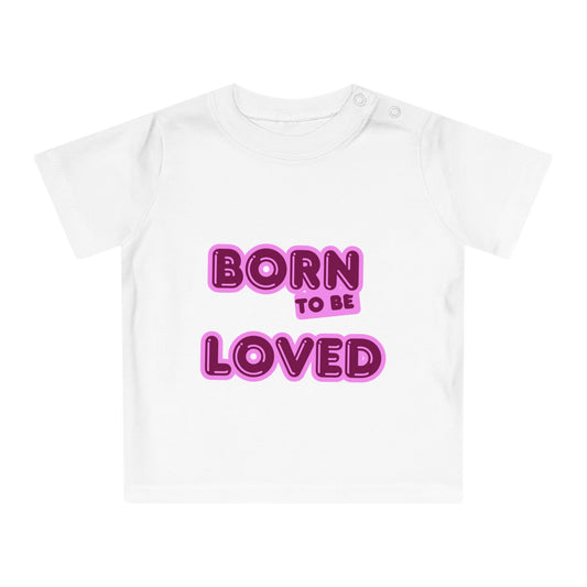 "Born to be loved" T-shirt